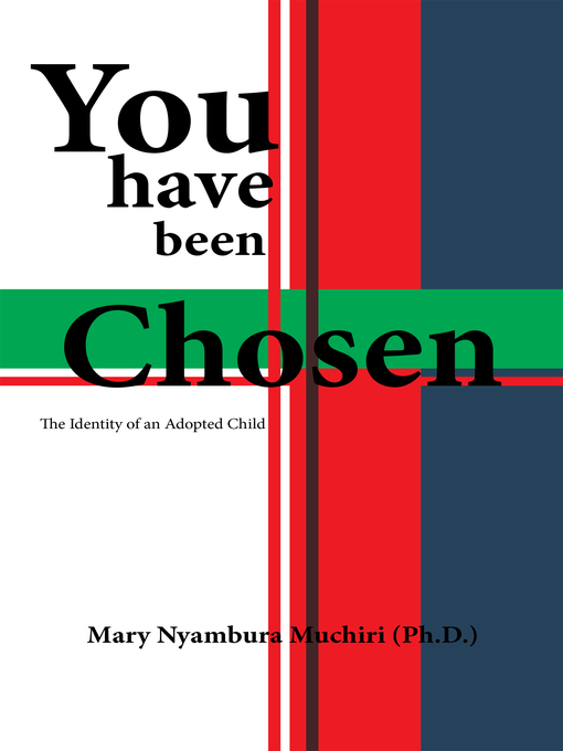 Title details for You Have Been Chosen by Mary Nyambura Muchiri (Ph.D.) - Available